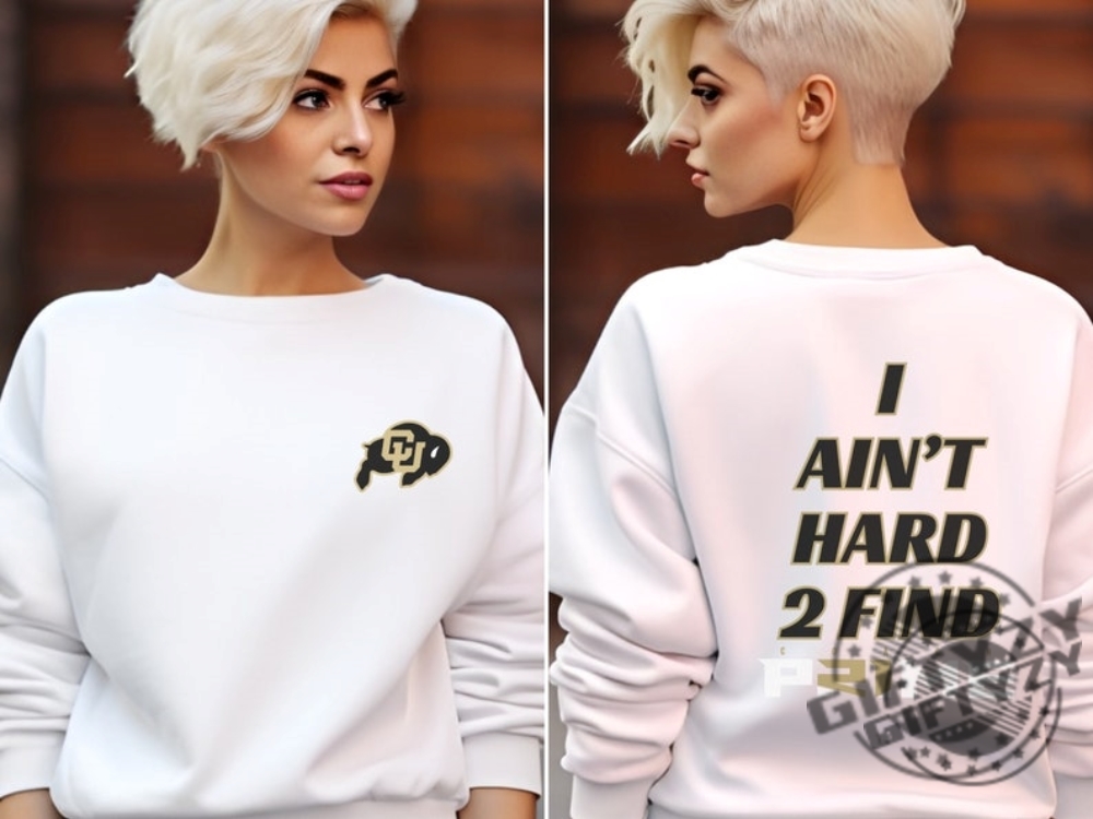 Coach Prime Shirt I Aint Hard To Find Sweatshirt Deion Sanders Coach Prime Tshirt We Coming Colorado Football Hoodie Prime Time Sweater Colorado Football Shirt giftyzy 1 1