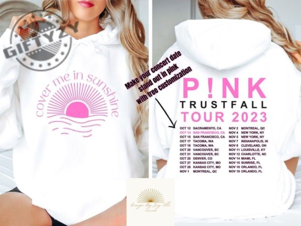 Cover Me In Sunshine Custom Tour Dates Unisex Shirt Pink Trustfall Tour Hoodie Pink Trust Fall Concert Sweatshirt Pink Merch Tshirt Trending Shirt giftyzy 1