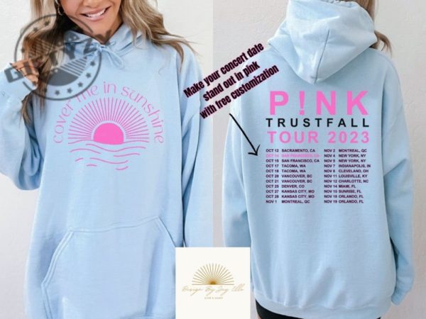 Cover Me In Sunshine Custom Tour Dates Unisex Shirt Pink Trustfall Tour Hoodie Pink Trust Fall Concert Sweatshirt Pink Merch Tshirt Trending Shirt giftyzy 5