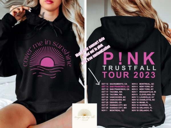 Cover Me In Sunshine Custom Tour Dates Unisex Shirt Pink Trustfall Tour Hoodie Pink Trust Fall Concert Sweatshirt Pink Merch Tshirt Trending Shirt giftyzy 6