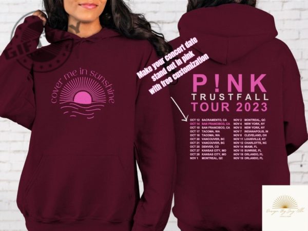 Cover Me In Sunshine Custom Tour Dates Unisex Shirt Pink Trustfall Tour Hoodie Pink Trust Fall Concert Sweatshirt Pink Merch Tshirt Trending Shirt giftyzy 8