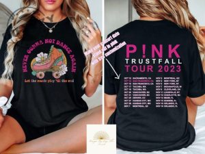 Never Gonna Not Dance Again Shirt With Custom Tour Dates Retro Distressed Tshirt Pink Trust Fall Hoodie Trustfall Tour Sweatshirt Pnk Concert Shirt giftyzy 5