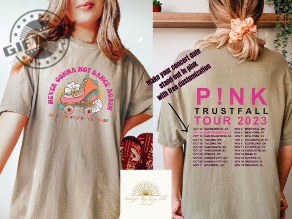 Never Gonna Not Dance Again Shirt With Custom Tour Dates Retro Distressed Tshirt Pink Trust Fall Hoodie Trustfall Tour Sweatshirt Pnk Concert Shirt giftyzy 6
