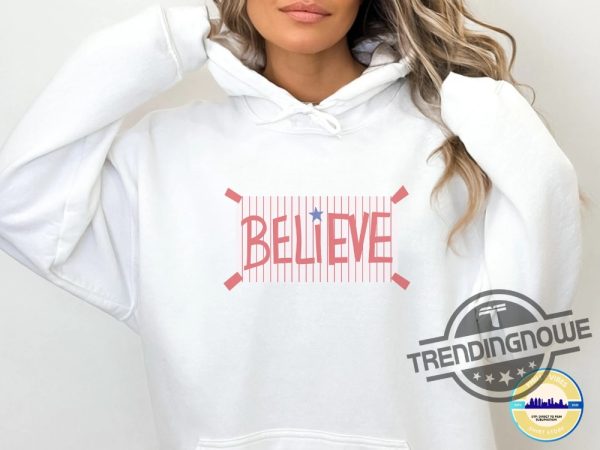 Phillies Believe Shirt Phillies Believe Shirt Long Sleeve Crewneck Hoodie Motivational Sport T Shirt Ted Shirt trendingnowe.com 1