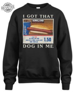 Shitheadsteve Merch I Got That Hot Dog In Me Tee Shirt Hoodie Sweatshirt Unique revetee 1