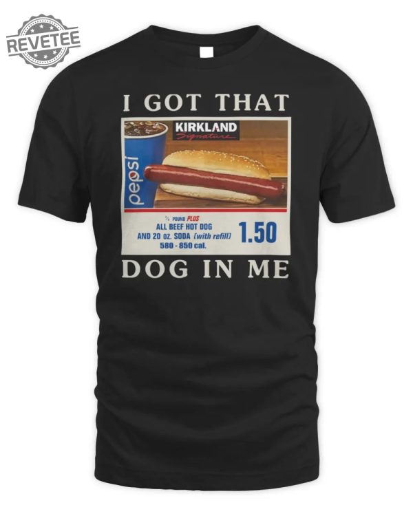 Shitheadsteve Merch I Got That Hot Dog In Me Tee Shirt Hoodie Sweatshirt Unique revetee 2