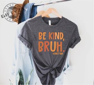 Be Kind Bruh Shirt Unity Day Shirt Anti Bullying Tshirt Halloween Gift For Friend Hoodie Stop Bullying Sweatshirt Be Kind Orange Tee Bully Awareness Shirt giftyzy 2