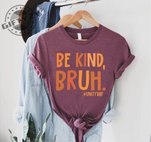 Be Kind Bruh Shirt Unity Day Shirt Anti Bullying Tshirt Halloween Gift For Friend Hoodie Stop Bullying Sweatshirt Be Kind Orange Tee Bully Awareness Shirt giftyzy 3