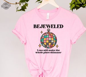 Bejeweled I Can Still Make The Whole Place Shimmer Lyrics Shirt Taylor Swift Shirt Midnights Eras Tour Merch Taylor Swift Shirt Unique revetee 4