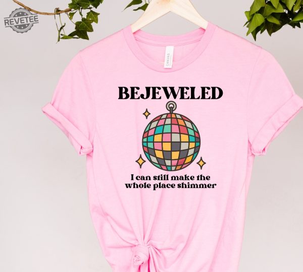 Bejeweled I Can Still Make The Whole Place Shimmer Lyrics Shirt Taylor Swift Shirt Midnights Eras Tour Merch Taylor Swift Shirt Unique revetee 4