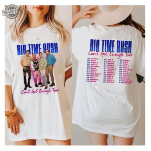 Big Time Rush 2023 Tour T Shirt Cant Get Enough Tour Sweatshirt Pop Band Concert Tee Music Merch Hoodie Long Sleeve Gift For Fan Unique revetee 2