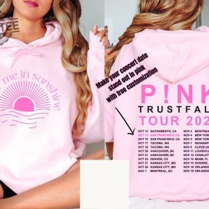 Cover Me In Sunshine Custom Tour Dates Unisex Hoodie Pink Trustfall Tour P Nk Trust Fall Concert Sweatshirt Pink Merch Unique revetee 3