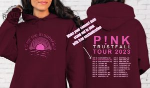 Cover Me In Sunshine Custom Tour Dates Unisex Hoodie Pink Trustfall Tour P Nk Trust Fall Concert Sweatshirt Pink Merch Unique revetee 4