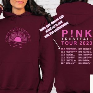 Cover Me In Sunshine Custom Tour Dates Unisex Hoodie Pink Trustfall Tour P Nk Trust Fall Concert Sweatshirt Pink Merch Unique revetee 5