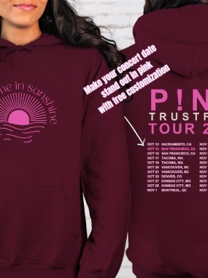 Cover Me In Sunshine Custom Tour Dates Unisex Hoodie Pink Trustfall Tour P Nk Trust Fall Concert Sweatshirt Pink Merch Unique revetee 5