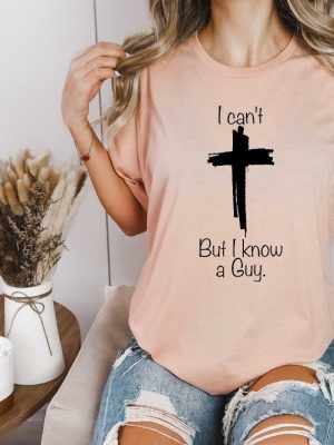 I Cant But I Know A Guy Shirt Jesus Sweatshirt Christian Gifts Christian Apparel Faith Sweatshirts Retro Faith Shirt Motivational Shirt revetee 2