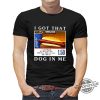 I Got That Dog In Me All Beef Hot Dog Shirt trendingnowe.com 1