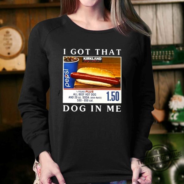 I Got That Dog In Me All Beef Hot Dog Shirt trendingnowe.com 2