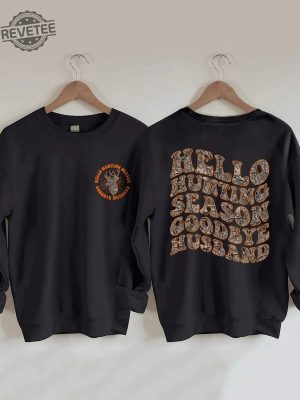 Hello Hunting Season Goodbye Husband Sweatshirt Hunting Season Goodbye Husband Sweatshirt Hello Hunting Season Goodbye Husband Sweatshirt Unique revetee 2