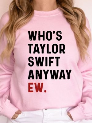 Whos Ts Anyway Ew Sweatshirt Swiftie Merch Sweater Taylor Version The Eras Tour Sweatshirt Taylor Swift Shirt Eras Tour 2023 Shirt Unique revetee 2