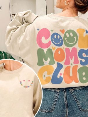 Cool Moms Club Sweatshirt Cool Moms T Shirt Mom Era Crewneck Christmas Gift For Mom Girl Mom T Shirt Cute Mom Hoodie Unique revetee 4