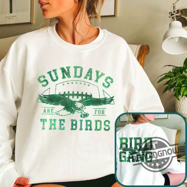 Eagles Shirt Bird Gang Football Sunday Game Day Philadelphia Football Sweatshirt Philly Eagles Sweatshirt Sundays Are For The Birds Shirt trendingnowe.com 1