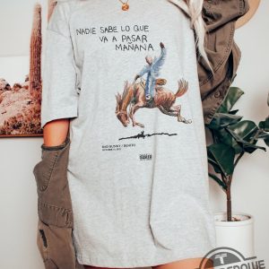 Bad Bunny Shirt Nadie Sabe Lo Que Va Pasar Manana Shirt Bad Bunny T Shirt Target New Bad Bunny Album T Shirt trendingnowe.com 2