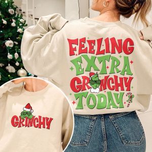 Feeling Extra Grinchy Today Christmas Sweatshirt Funny Grin Shirt Grin Xmas Crewneck Grnchmas T Shirt Christmas On Back Grinchy Shirt Unique revetee 2