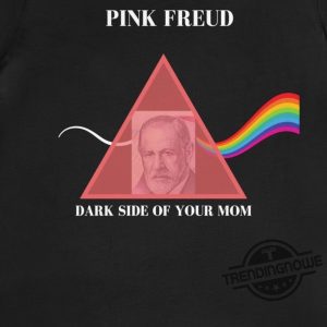 Pink Freud Shirt Sigmund Freud Shirt Pink Freud The Dark Side Of Your Mom Shirt Psychology T Shirt To Wear At Psychology Class trendingnowe.com 2