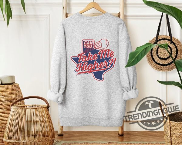 Texas Rangers World Series Shirt Texas Ranger Sweatshirt Texas Baseball Crewneck Sweatshirt Shirt Take Me Higher Shirt trendingnowe.com 1