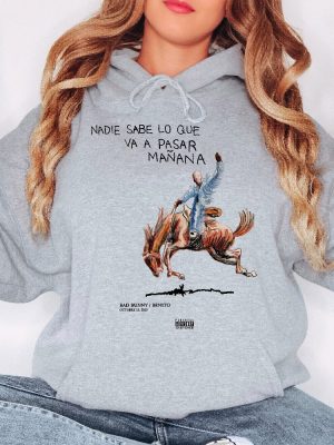 Bad Bunny New Album Nadie Sabe Lo Que Va Pasar Manana Hoodie Shirt Unisex Bad Bunny Album Unique revetee 3