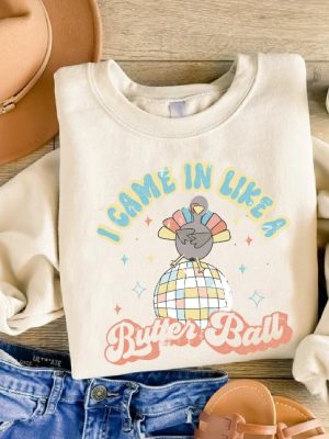 I Came In Like A Butterball Sweatshirt Retro Thanksgiving Shirt Funny Turkey Tee Vintage Women Thanksgiving Crewneck Disco Ball Sweater Unique revetee 4