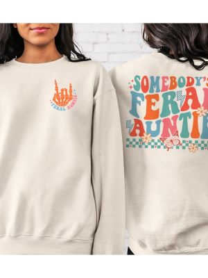 Somebodys Feral Aunt Sweatshirt Cool Aunt Shirt Feral Aunt Sweatshirt Auntie Gift Aunts Birthday Gifts Sister Gifts Auntie Sweatshirt Unique revetee 2