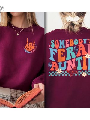 Somebodys Feral Aunt Sweatshirt Cool Aunt Shirt Feral Aunt Sweatshirt Auntie Gift Aunts Birthday Gifts Sister Gifts Auntie Sweatshirt Unique revetee 5