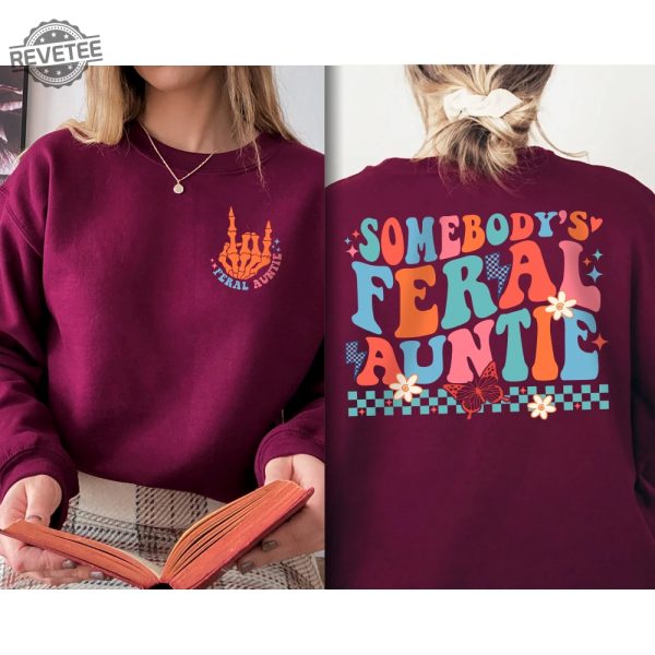 Somebodys Feral Aunt Sweatshirt Cool Aunt Shirt Feral Aunt Sweatshirt Auntie Gift Aunts Birthday Gifts Sister Gifts Auntie Sweatshirt Unique revetee 5