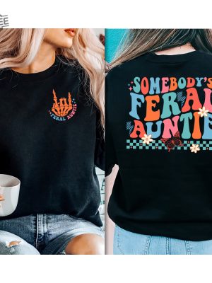 Somebodys Feral Aunt Sweatshirt Cool Aunt Shirt Feral Aunt Sweatshirt Auntie Gift Aunts Birthday Gifts Sister Gifts Auntie Sweatshirt Unique revetee 6