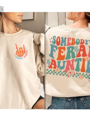 Somebodys Feral Aunt Sweatshirt Cool Aunt Shirt Feral Aunt Sweatshirt Auntie Gift Aunts Birthday Gifts Sister Gifts Auntie Sweatshirt Unique revetee 7