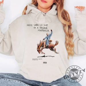 Bad Bunny New Album Shirt Nadie Sabe Lo Que Va Pasar Manana Hoodie Unisex Trendy Tshirt Bad Bunny Album Sweatshirt Special Shirt giftyzy 5