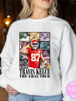 Limited Travis Kelce The Eras Tour Sweatshirt Travis Kelce Shirt Kansas City Chiefs Sweatshirt Kansas City Sweatshirt Football Sweatshirt Unique revetee 3