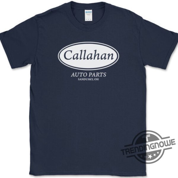 Callahan Auto Parts Shirt Callahan Auto Parts T Shirt Funny Movie Tommy Boy Humor Fat Guy Shirt trendingnowe.com 2