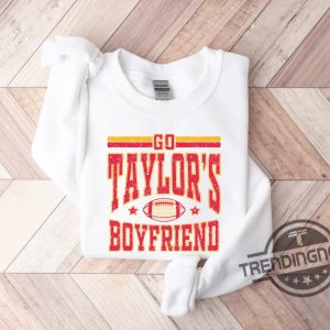 Go Taylors Boyfriend Shirt Funny Football Shirt trendingnowe 3