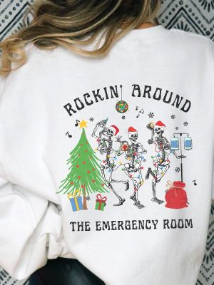 Christmas Er Nurse Sweatshirt Er Nurse Shirt Emergency Department Holiday Crewneck Emergency Nurse Rockin Around Skeleton Er Tech Shirt Unique revetee 3