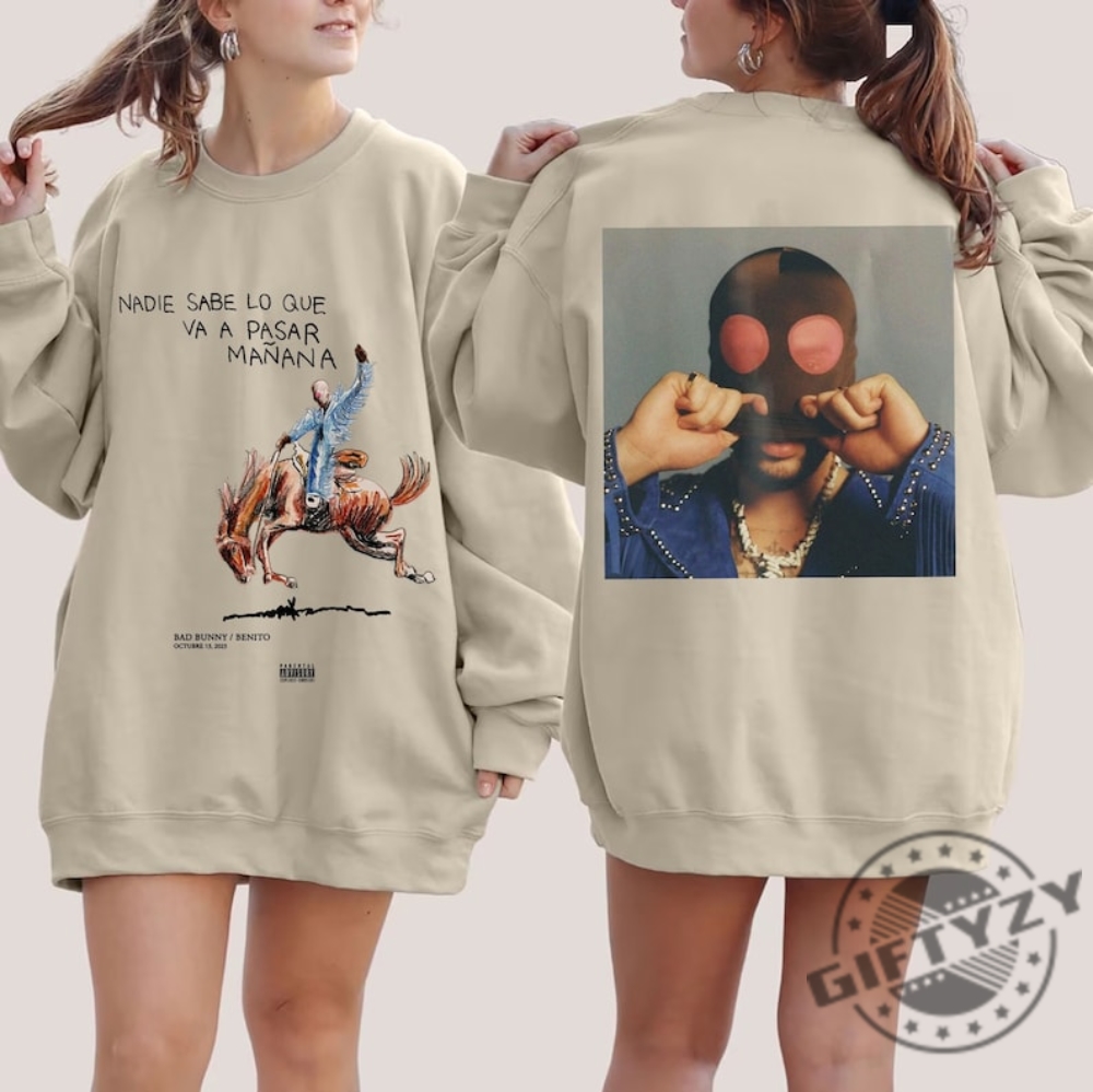 Nadie Sabe Lo Que Va Pasar Manana Shirt 2 Bad Bunny Nadie Sabe Shirt Bad Bunny Tour 2023 Tshirt Bad Bunny Hoodie Bad Bunny Fan Outfit Bad Bunny Sweatshirt Benito Shirt