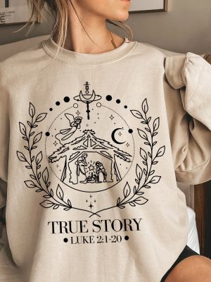 True Story Nativity Christmas Sweatshirt Christmas Jesus Shirt Faith Based Christmas T Shirt True Story Shirt Christmas Christian Gifts Unique revetee 2