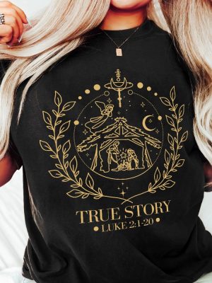 True Story Nativity Christmas Sweatshirt Christmas Jesus Shirt Faith Based Christmas T Shirt True Story Shirt Christmas Christian Gifts Unique revetee 3