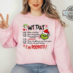 grinch im booked shirt sweatshirt hoodie mens womens kids the grinch christmas schedule funny shirts merry grinchmas grinch my day tshirt xmas gift laughinks 2