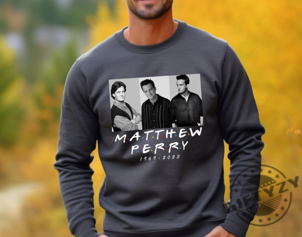 Matthew Perry Shirt Chandler Bing Tshirt Rip Matthew Perry Friends Sweatshirt Chandler Bing Hoodie Matthew Perry Vaccinations Shirt giftyzy 1