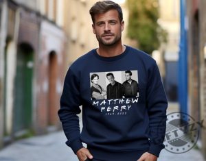 Matthew Perry Shirt Chandler Bing Tshirt Rip Matthew Perry Friends Sweatshirt Chandler Bing Hoodie Matthew Perry Vaccinations Shirt giftyzy 2