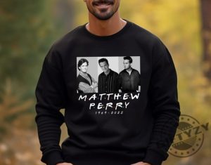 Matthew Perry Shirt Chandler Bing Tshirt Rip Matthew Perry Friends Sweatshirt Chandler Bing Hoodie Matthew Perry Vaccinations Shirt giftyzy 8