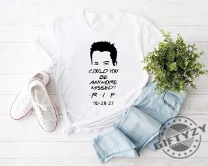 Friends Chandler Shirt Rip Matthew Perry Tshirt Friends Chandler Bing In Memorial Sweatshirt Remembrance Bing Hoodie Rest In Peace Matthew Perry Shirt giftyzy 4